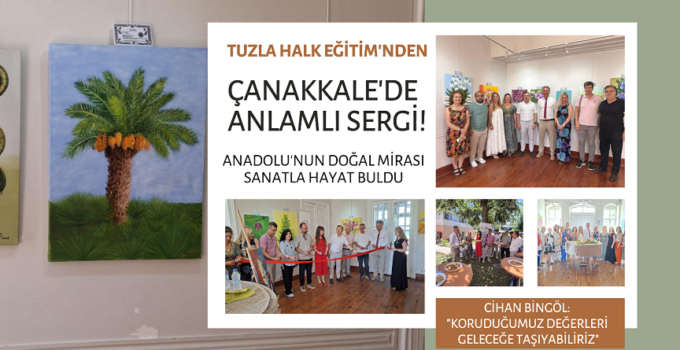 TUZLA HALK EĞİTİMİ’NDEN ÇANAKKALE’DE ANLAMLI SERGİ!