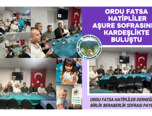 ORDU FATSA HATİPLİLER AŞURE SOFRASINDA KARDEŞLİKTE BULUŞTU