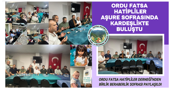ORDU FATSA HATİPLİLER AŞURE SOFRASINDA KARDEŞLİKTE BULUŞTU