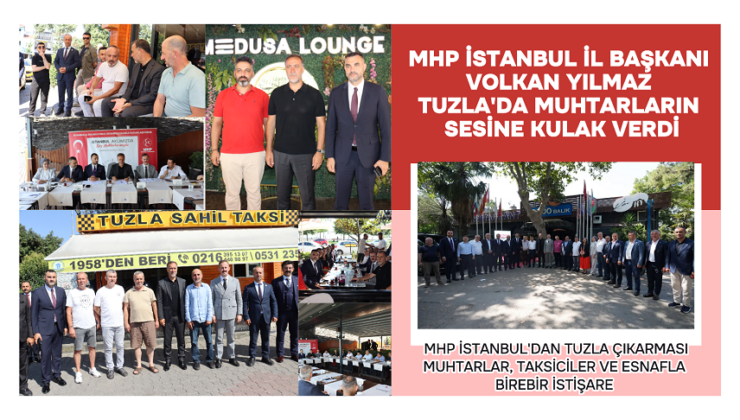 MHP İSTANBUL İL BAŞKANI VOLKAN YILMAZ, TUZLA’DA MUHTARLARIN SESİNE KULAK VERDİ