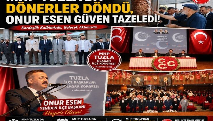 MHP TUZLA’DA DÖNERLER DÖNDÜ, ONUR ESEN GÜVEN TAZELEDİ!
