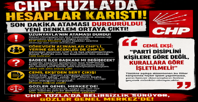 CHP TUZLA’DA HESAPLAR YENİDEN YAPILIYOR!
